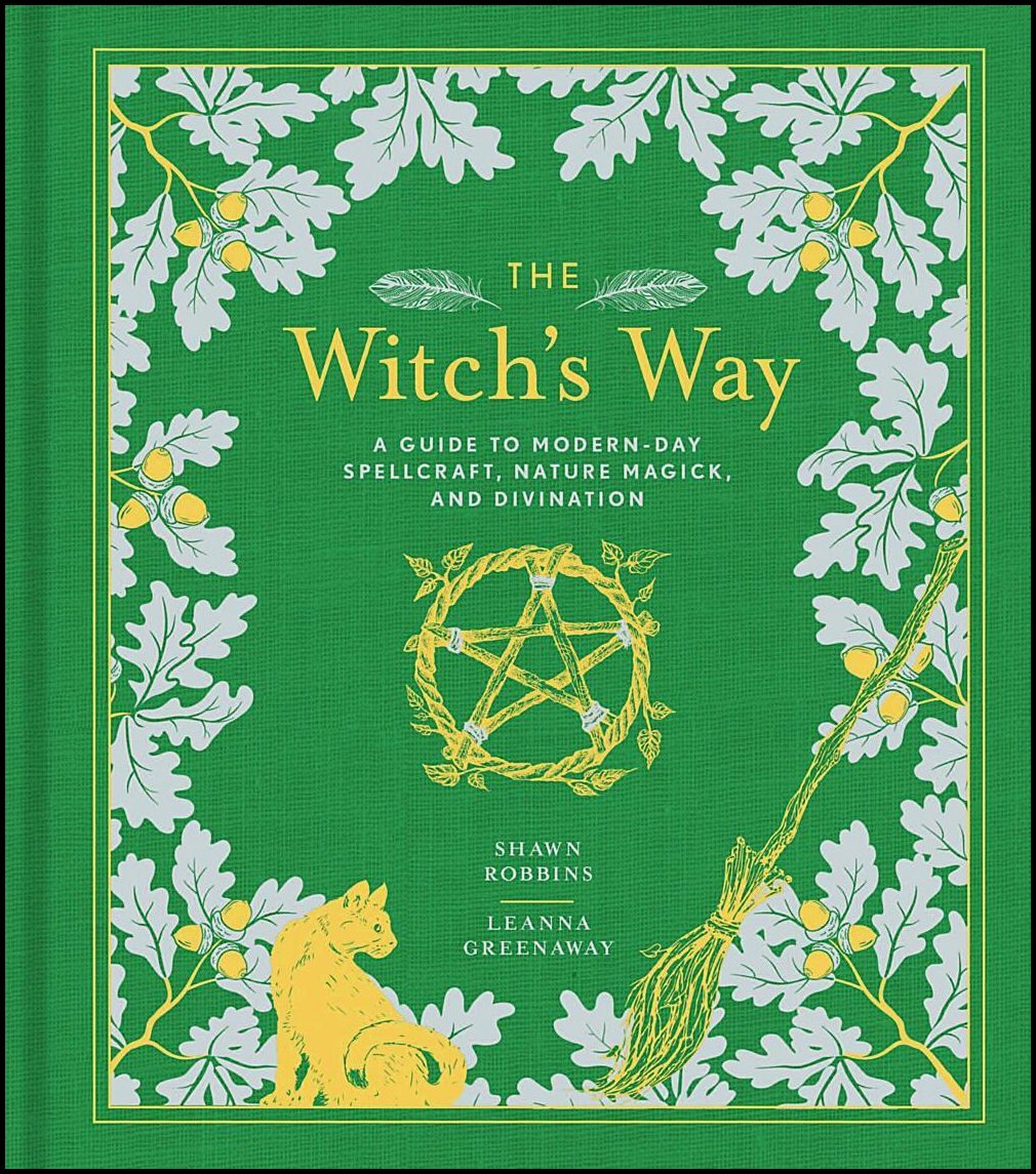 Shawn Robbins | The Witch's Way : A Guide to Modern-Day Spellcraft, Nature Magick, and Divination (The Modern-Day Witch)