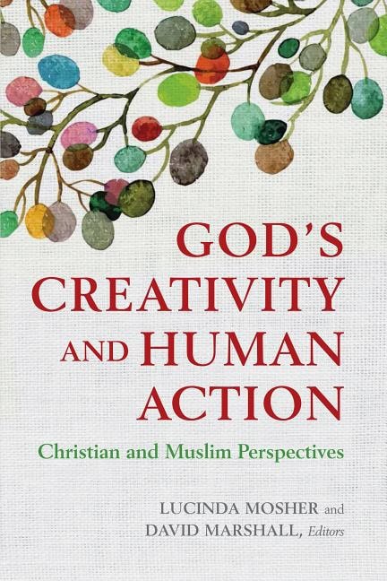 Marshall, David [red.] | Gods creativity and human action : Christian and muslim perspectives