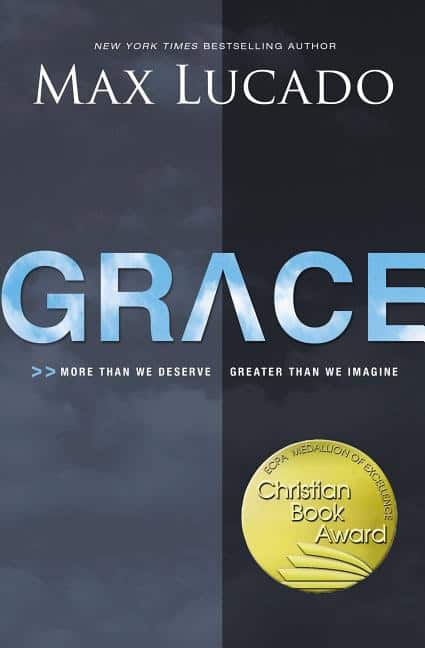 Lucado, Max | Grace : More than we deserve, greater than we imagine