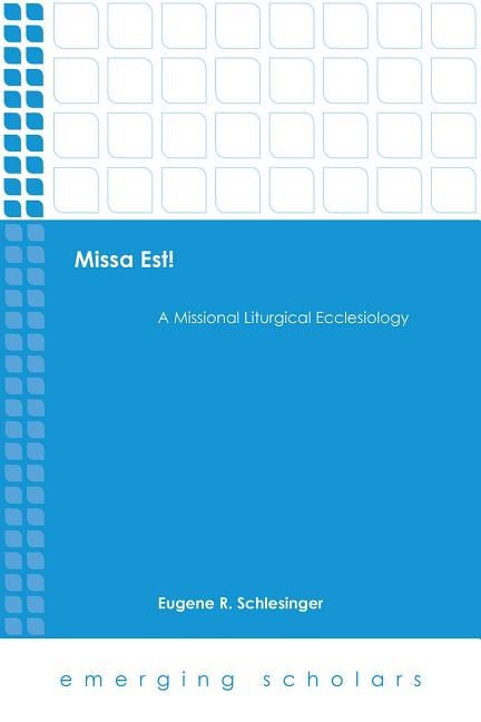 Missa est! : A missional liturgical ecclesiology