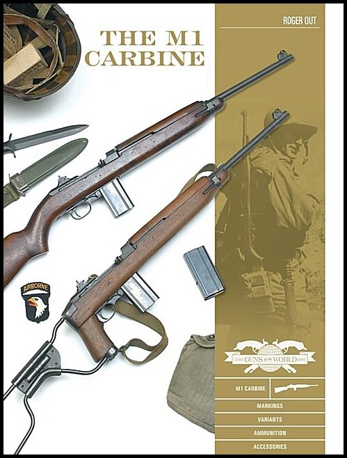 Roger Out | The M1 Carbine : Variants, Markings, Ammunition, Accessories