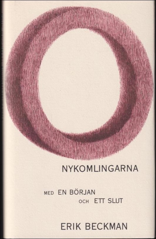 Beckman, Erik | Nykomlingarna med en början och ett slut : (två olika saker: 2)