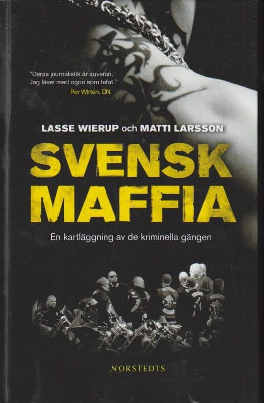 Wierup, Lasse & Larsson, Matti | Svensk maffia : En kartläggning av de kriminella gängen