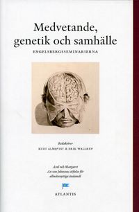 Medvetande, genetik och samhälle : Perspektiv från Engelsbergsseminariet 2002