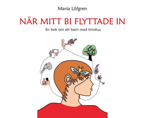 Löfgren, Maria | När mitt bi flyttade in : En bok om ett barn med tinnitus