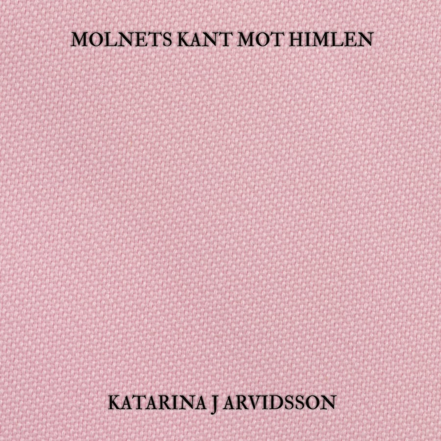 Arvidsson, Katarina J | Molnets kant mot himlen