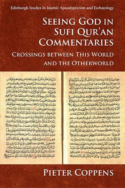 Coppens, Pieter | Seeing god in sufi quran commentaries : Crossings between this world and th