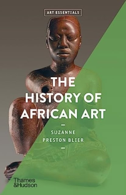 Preston Blier, Suzanne | The History of African Art