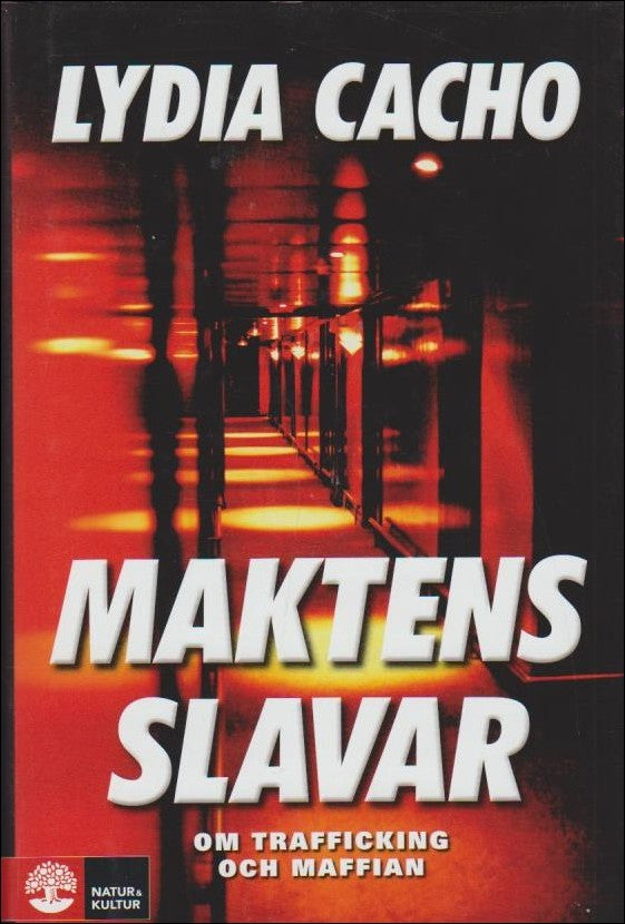 Cacho, Lydia | Maktens slavar : Om trafficking och maffian