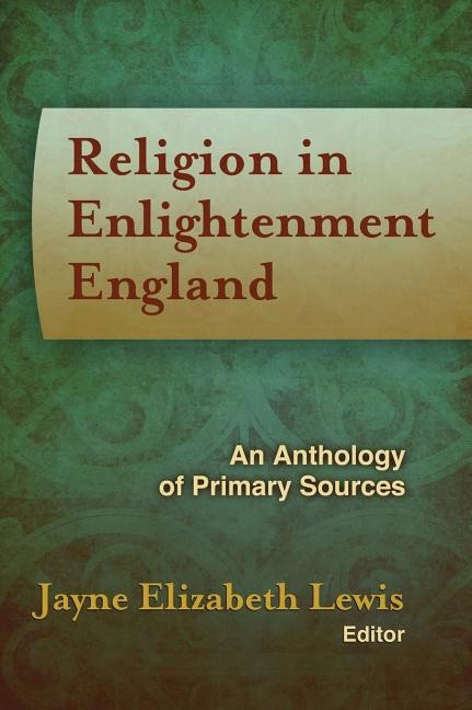 Lewis, Jayne Elizabeth [red.] | Religion in enlightenment england : An anthology of primary sources