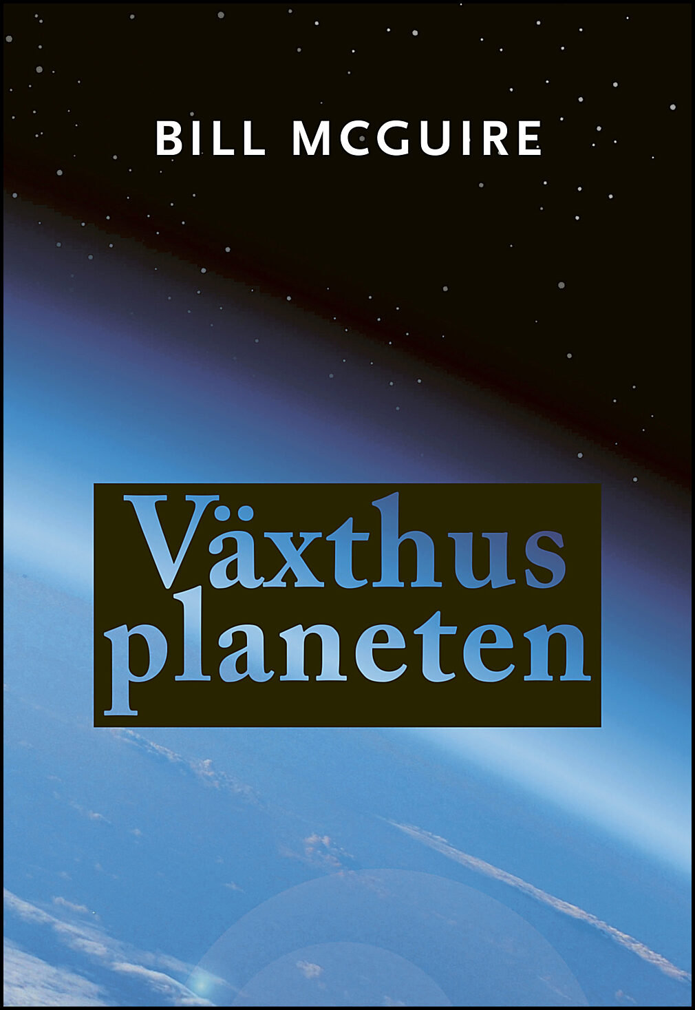 McGuire, Bill | Växthusplaneten : Vårt nya hem