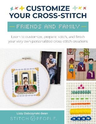 Dabczynski-Bean, Lizzy | Customize Your Cross-Stitch : Friends & Family