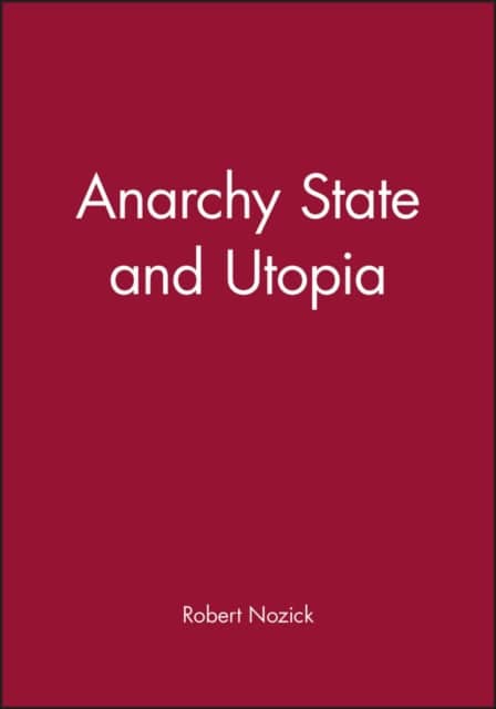 Nozick, Robert | Anarchy state and utopia