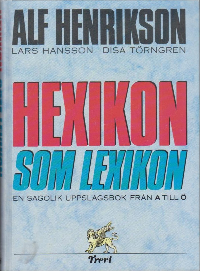 Henrikson, Alf & Hansson, Lars & Törngren, Disa | Hexikon som lexikon : En sagolik uppslagsbok från A till Ö