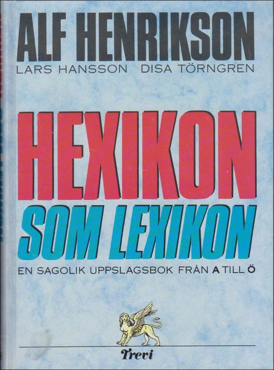 Henrikson, Alf & Hansson, Lars & Törngren, Disa | Hexikon som lexikon : En sagolik uppslagsbok från A till Ö