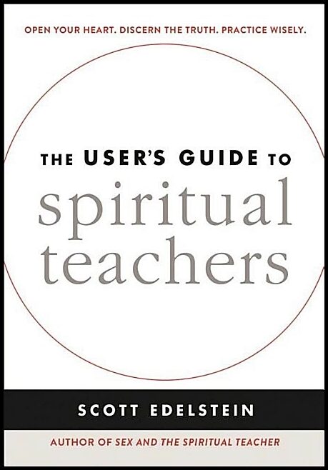 Edelstein, Scott | Users guide to spiritual teachers