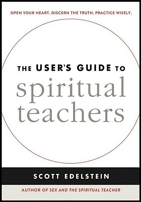 Edelstein, Scott | Users guide to spiritual teachers