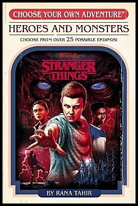 Tahir, Rana | Stranger Things : Heroes and Monsters (Choose Your Own Adventure)