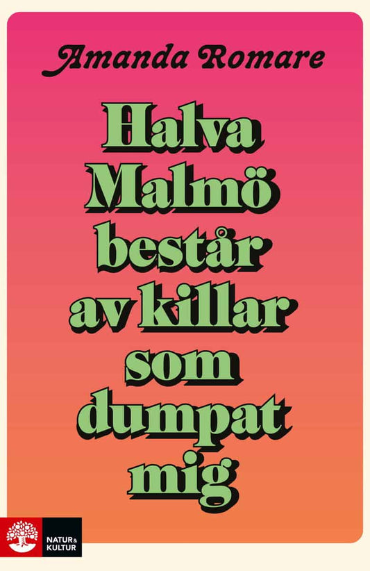 Romare, Amanda | Halva Malmö består av killar som dumpat mig