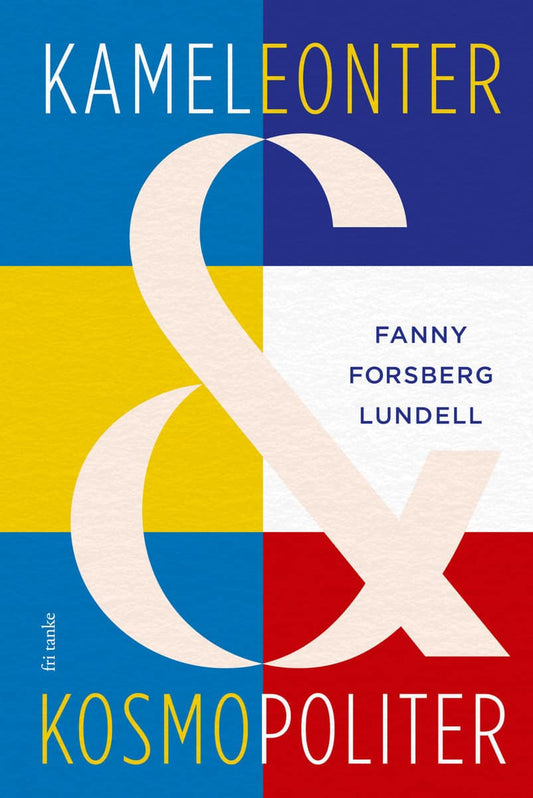 Forsberg Lundell, Fanny | Kameleonter och kosmopoliter