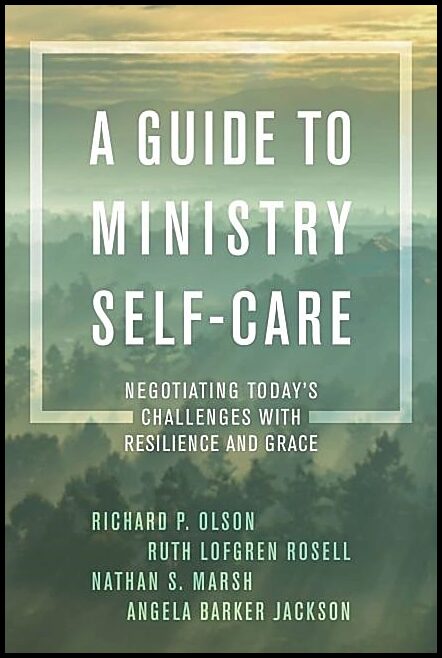 Jackson, Angela Barker | Guide to ministry self-care - negotiating todays challenges with resilience : Negotiating today...