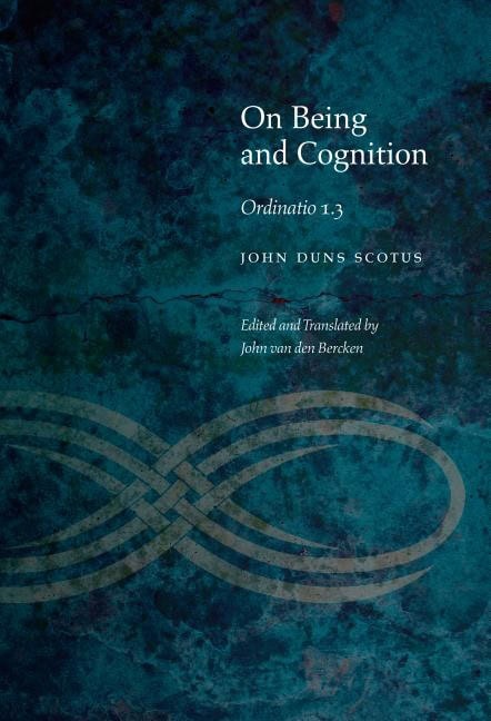 Scotus, John Duns | On being and cognition : Ordinatio 1.3