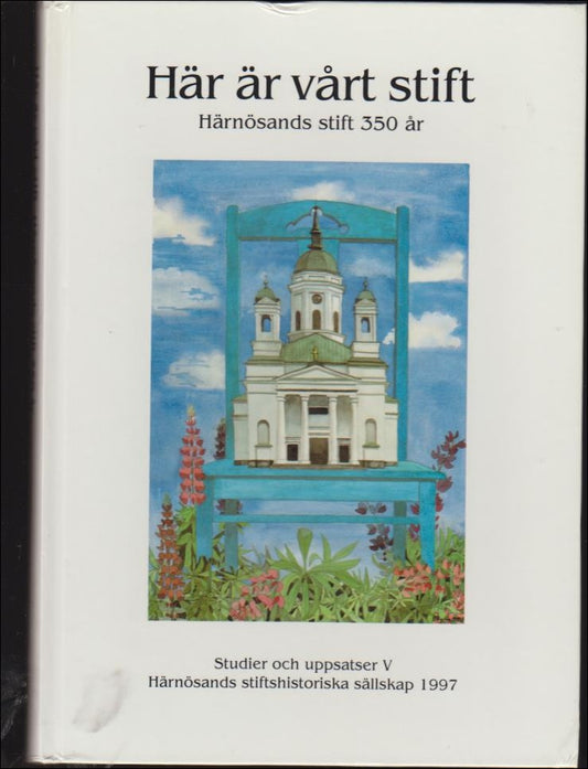 Hallgren, Bengt G. | Här är vårt stift : Härnösands stift 350 år