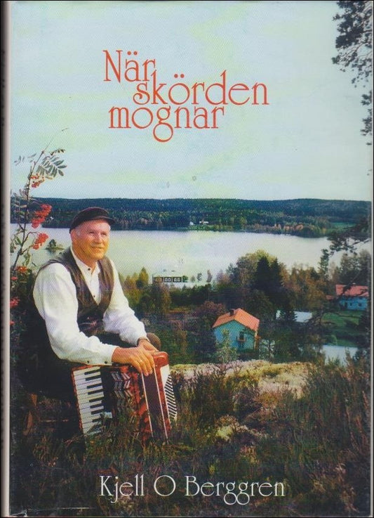 Berggren, Kjell O. | När skörden mognar : En dokumentation av uppbrottet från det jordnära livet på 1950-1960-talen