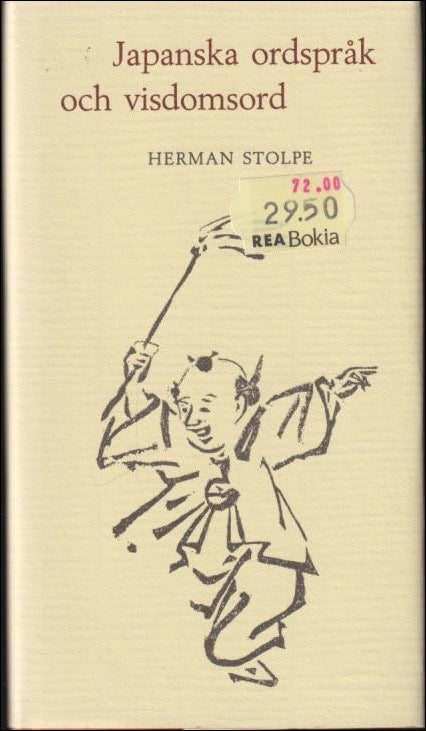 Stolpe, Herman (urv. tolkn.) | Japanska ordspråk och visdomsord