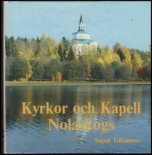 Telhammer, Ingrid | Kyrkor och Kapell Nolaskogs