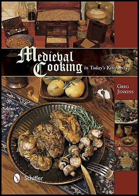 Jenkins, Greg | Medieval cooking in todays kitchen