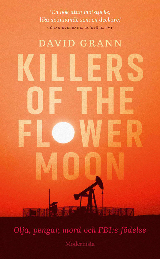 Grann, David | Killers of the flower moon : Olja, pengar, mord och FBI:s födelse