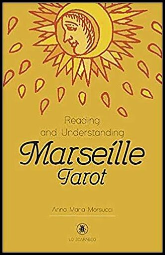 Anna Maria Morsucci Antonella Aloi | Reading and Understanding the Marseille Tarot
