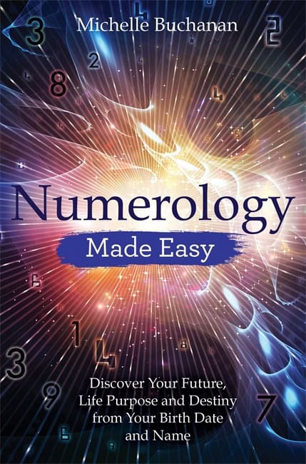 Buchanan, Michelle | Numerology made easy : Discover your future, life purpose and destiny from