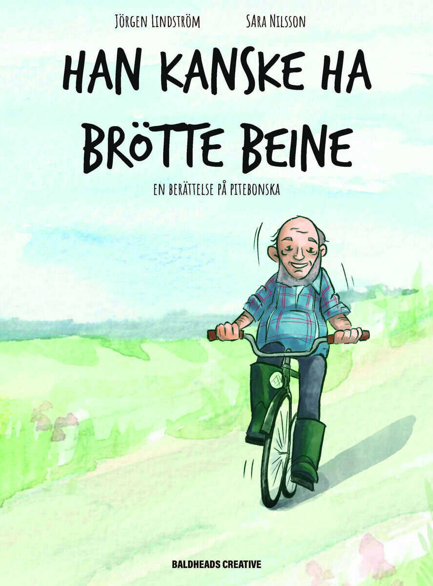 Lindström, Jörgen | Han kanske ha brötte beine : En berättelse på Pitebonska