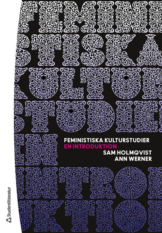 Holmqvist, Sam | Werner, Ann | Feministiska kulturstudier : En introduktion