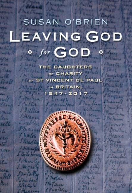 Obrien, Susan | Leaving god for god : The daughters of charity of st vincent de paul in bri