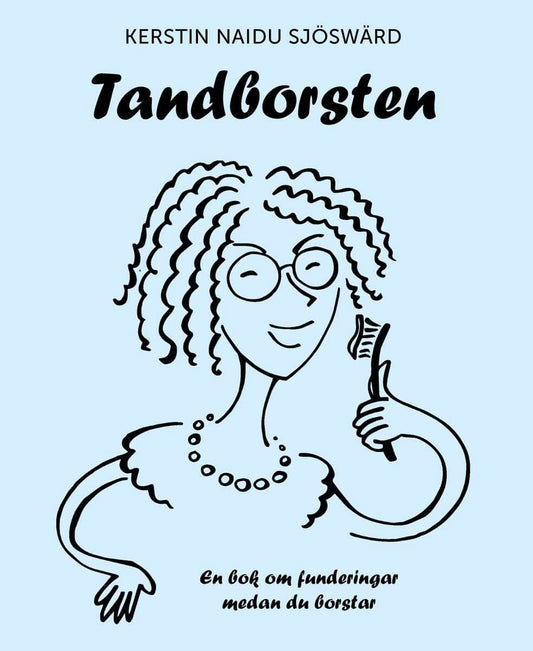 Naidu Sjöswärd, Kerstin | Tandborsten