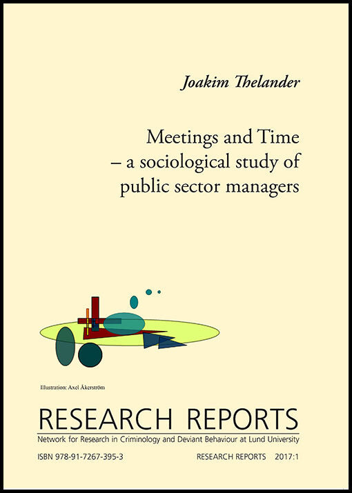 Thelander, Joakim | Meetings and Time : A sociological study of public sector managers