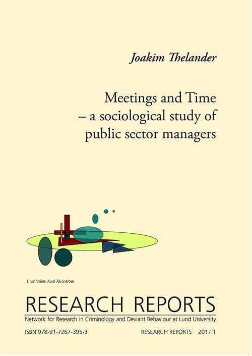 Thelander, Joakim | Meetings and Time : A sociological study of public sector managers