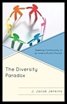 Jenkins, J. Jacob | Diversity paradox - seeking community in an intercultural church : Seeking community in an intercult...