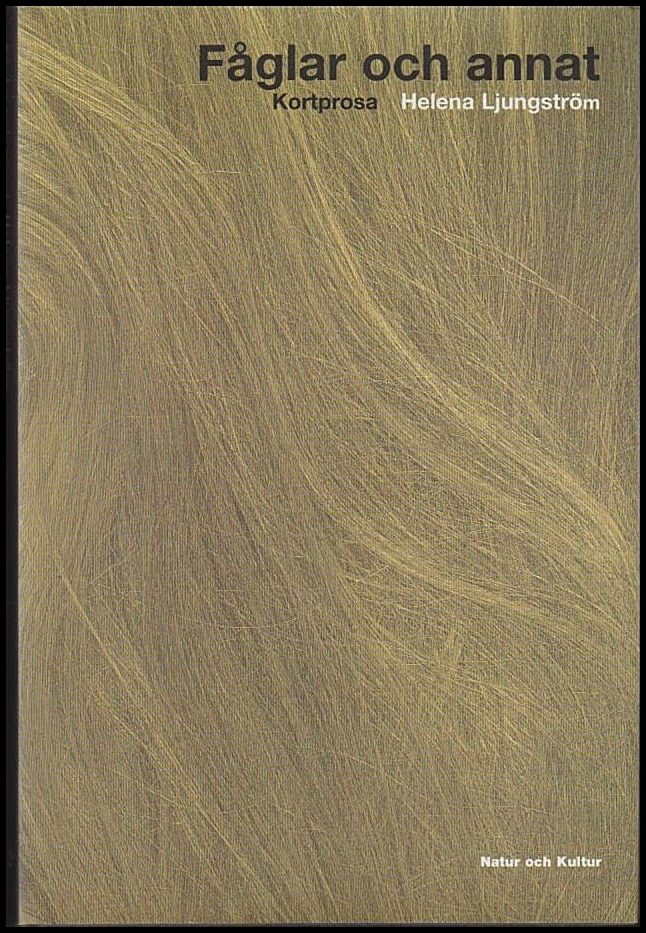 Ljungström, Helena | Fåglar och annat : Kortprosa
