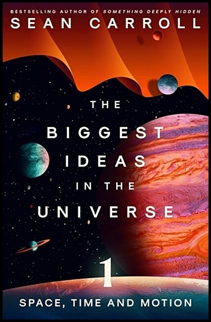 Carroll, Sean | The Biggest Ideas in the Universe 1