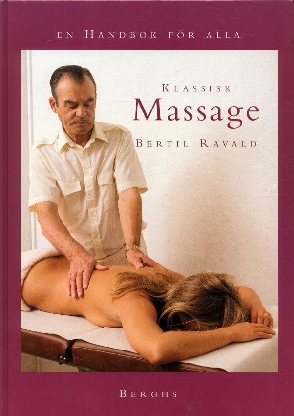 Ravald, Bertil | Klassisk massage : En handbok för alla