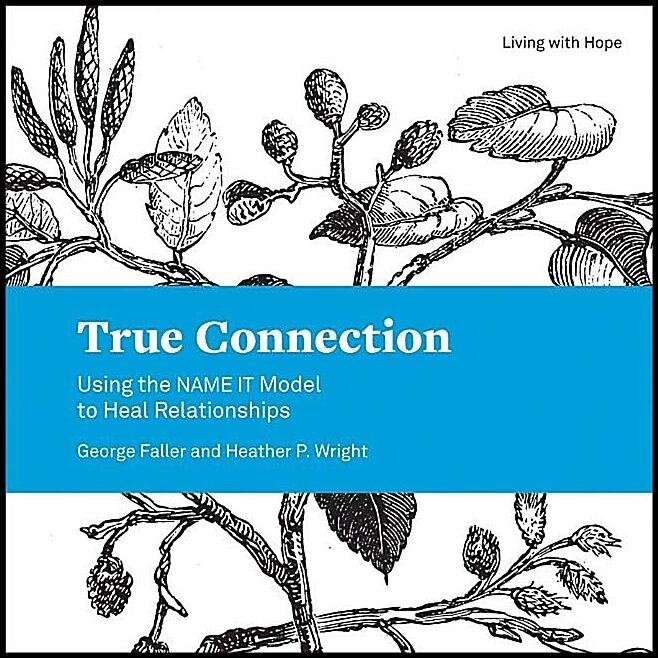 Wright, Heather | True connection : Using the name it model to heal relationships