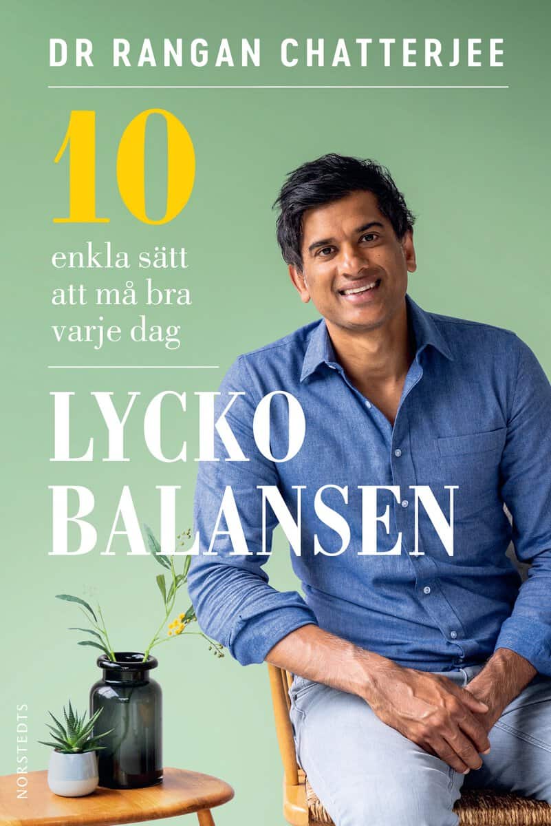 Chatterjee, Rangan | Lyckobalansen : 10 enkla sätt att må bra varje dag