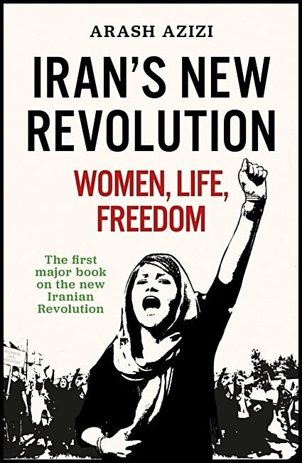 Azizi, Arash | Iran's New Revolution