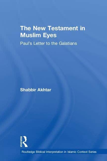 Akhtar, Shabbir | New testament in muslim eyes : Pauls letter to the galatians