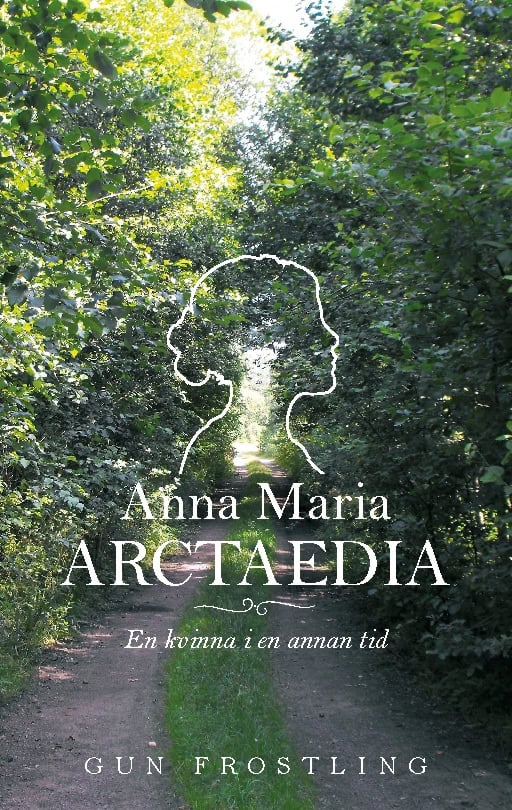 Frostling, Gun | Anna Maria Arctaedia : En kvinna i en annan tid