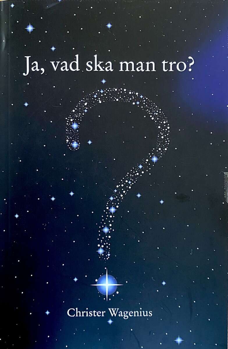 Wagenius, Christer | Ja,vad ska man tro?